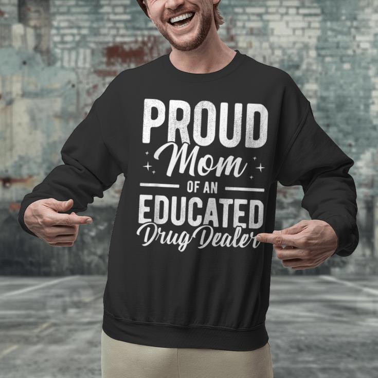 Pharmacy Graduation Pharmacist Educated Drug Dealer Mom Unisex Sweatshirt