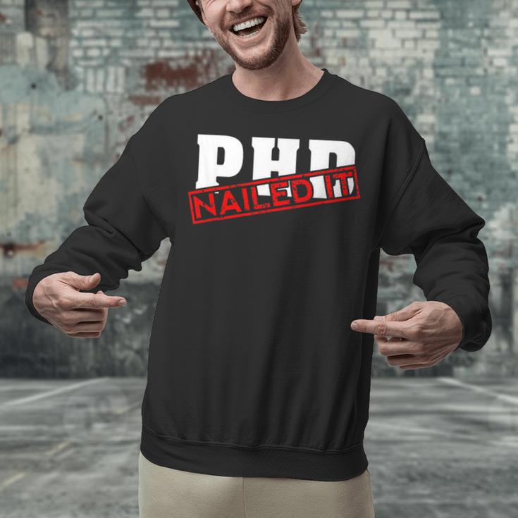 PHD Nailed It Graduation Doctorate Graduate Unisex Sweatshirt