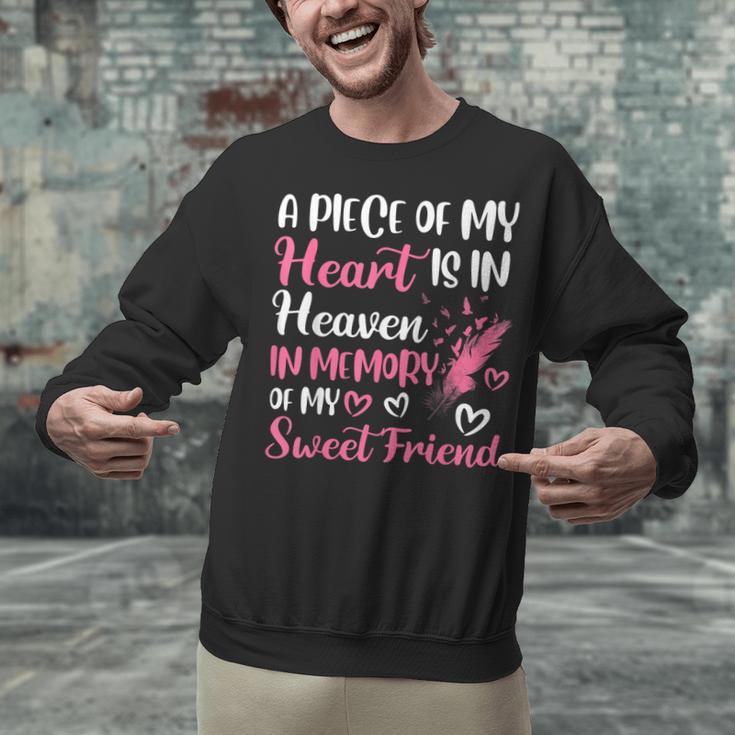 A Piece Of My Heart Is In Heaven In Memory Of My Friend Unisex Sweatshirt