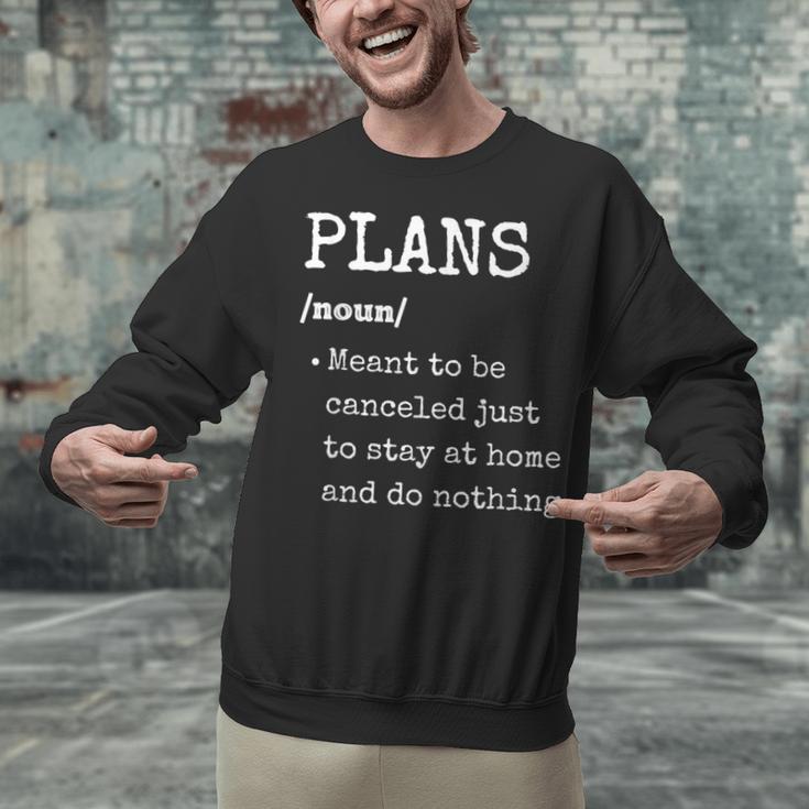 Plans Definition For Homebodies & Introverts Sarcastic Unisex Sweatshirt
