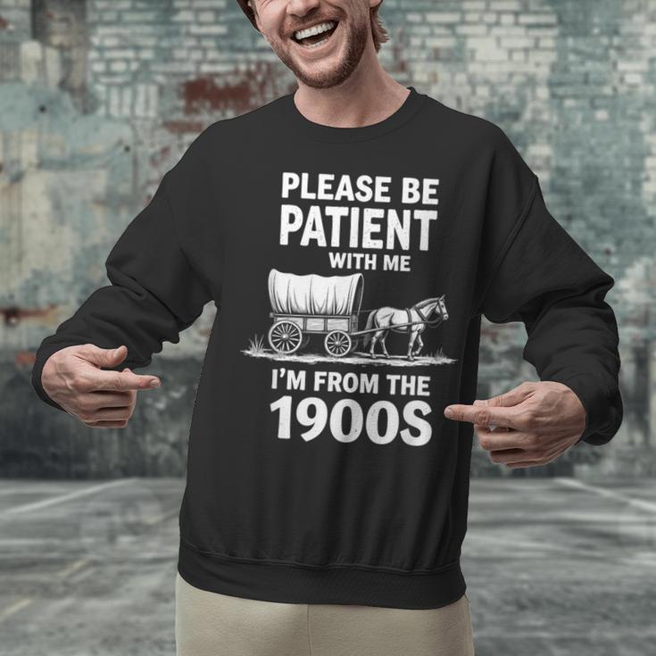 Playful Slow Pace Please Be Patient I'm From The 1900s Unisex Sweatshirt