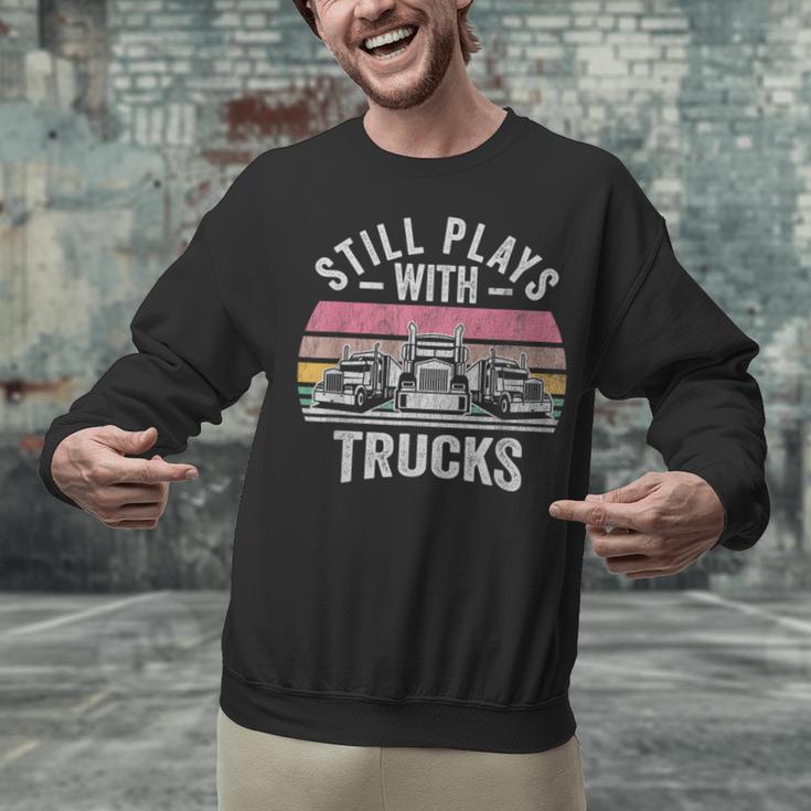 Still Plays With Trucks Nostalgia Classic Unisex Sweatshirt