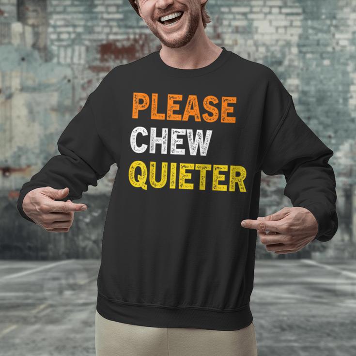 Please Chew Quieter Introvert Silence Lover Quote Unisex Sweatshirt