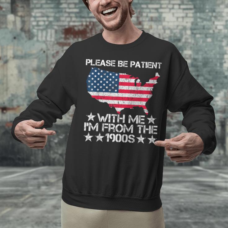 Please Be Patient With Me I'm From The 1900s American Flag Unisex Sweatshirt Please Be Patient With Me I'm From The 1900s American Flag Unisex Sweatshirt