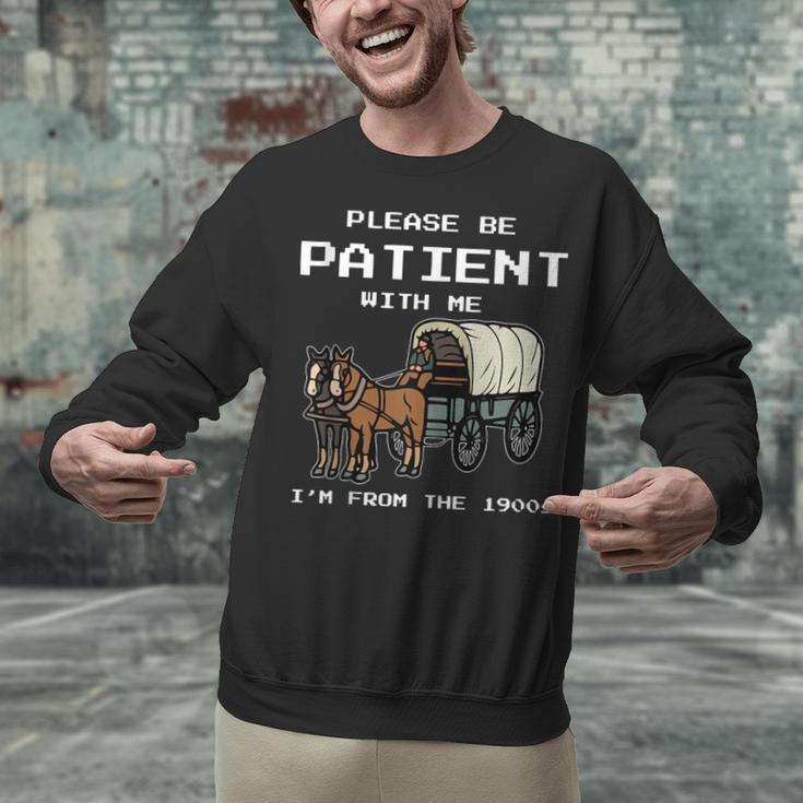 Please Be Patient I'm From The 1900s Amish Wagon & Vintage Unisex Sweatshirt Please Be Patient I'm From The 1900s Amish Wagon & Vintage Unisex Sweatshirt