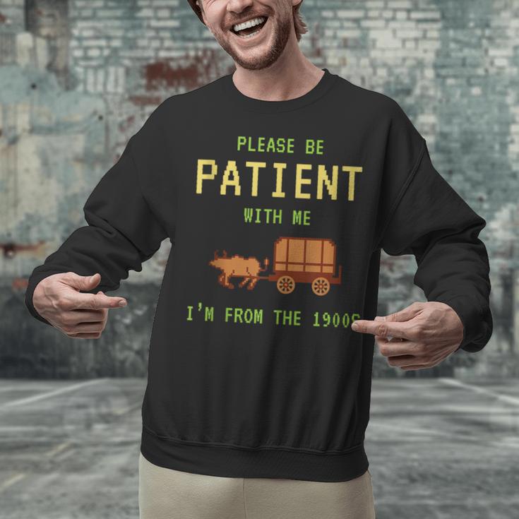 Please Be Patient With Me I'm From The 1900s Born 90s Unisex Sweatshirt