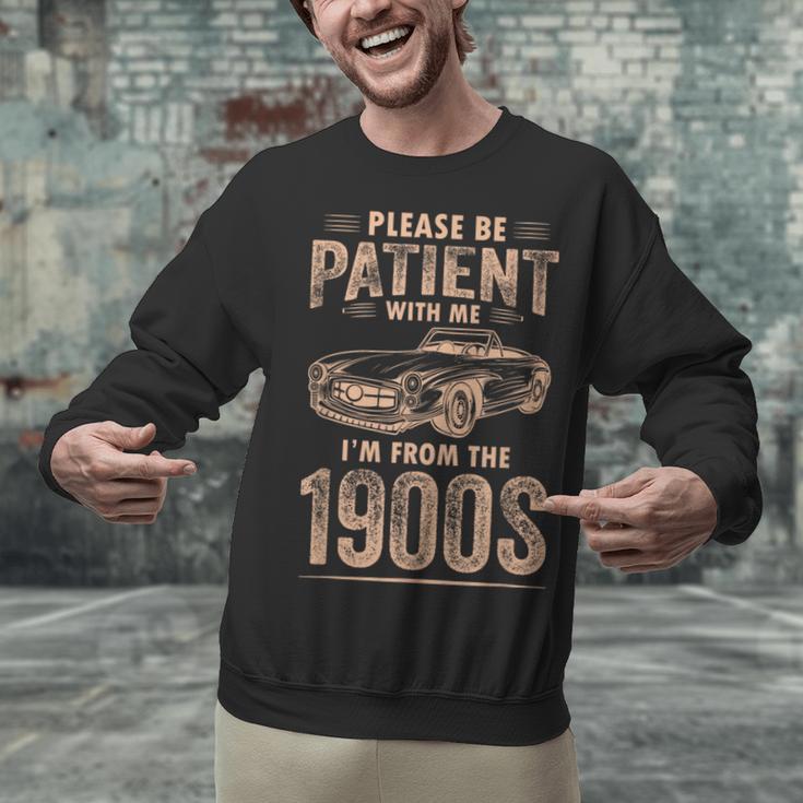 Please Be Patient With Me I'm From The 1900s Car Vintage Unisex Sweatshirt Please Be Patient With Me I'm From The 1900s Car Vintage Unisex Sweatshirt