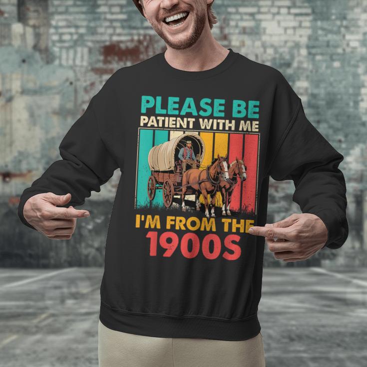 Please Be Patient I'm From The 1900s Dad Fathers Day Unisex Sweatshirt Please Be Patient I'm From The 1900s Dad Fathers Day Unisex Sweatshirt