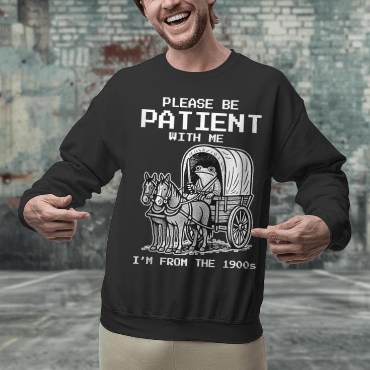 Please Be Patient With Me I'm From The 1900s Frog Unisex Sweatshirt