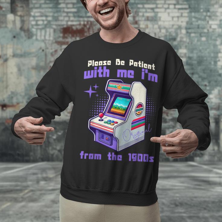 Please Be Patient With Me I'm From The 1900s Gamer Gaming Unisex Sweatshirt