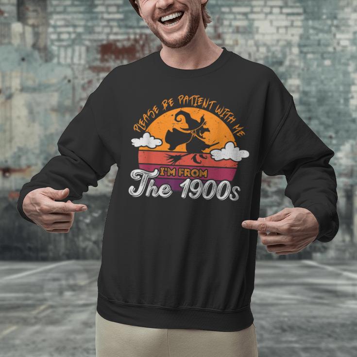 Please Be Patient With Me I'm From The 1900s Halloween Unisex Sweatshirt Please Be Patient With Me I'm From The 1900s Halloween Unisex Sweatshirt