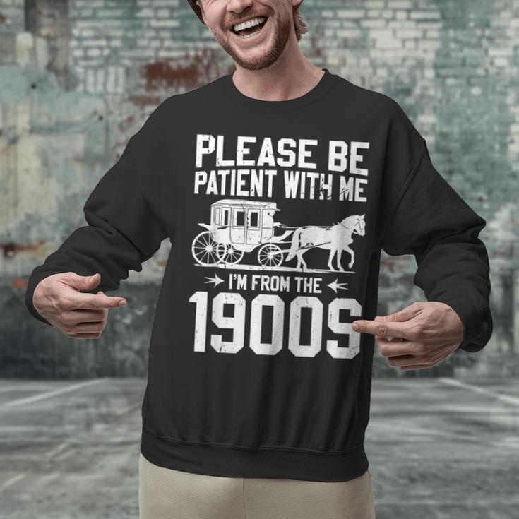 Please Be Patient I'm From The 1900s Over The Hill 90s Unisex Sweatshirt Please Be Patient I'm From The 1900s Over The Hill 90s Unisex Sweatshirt
