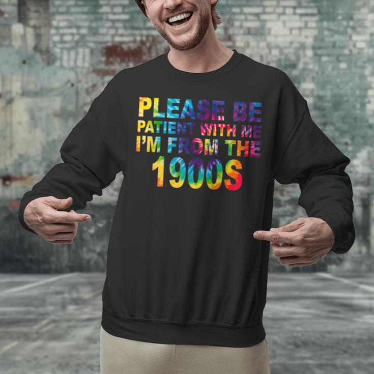 Please Be Be Patient With Me I'm From The 1900s Hippie Unisex Sweatshirt