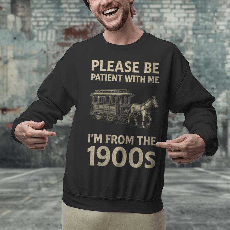 Please Be Patient With Me I'm From The 1900s Horse Carriage Unisex Sweatshirt Please Be Patient With Me I'm From The 1900s Horse Carriage Unisex Sweatshirt