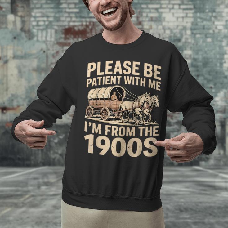 Please Be Patient With My I'm From The 1900s Retired Unisex Sweatshirt Please Be Patient With My I'm From The 1900s Retired Unisex Sweatshirt