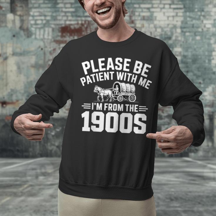 Please Be Patient With My I'm From The 1900s Retirement Unisex Sweatshirt Please Be Patient With My I'm From The 1900s Retirement Unisex Sweatshirt