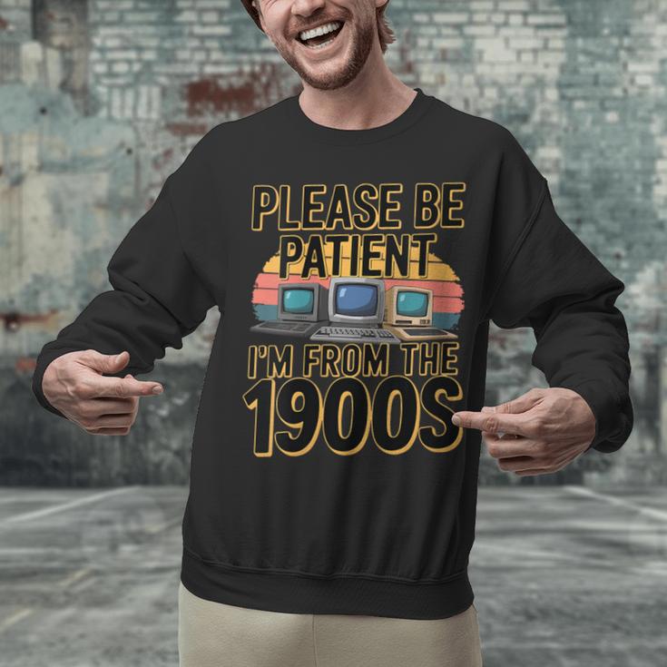 Please Be Patient I'm From The 1900s Retro Computer Unisex Sweatshirt Please Be Patient I'm From The 1900s Retro Computer Unisex Sweatshirt