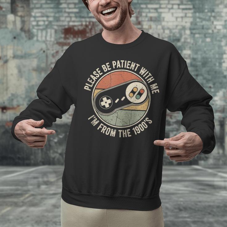 Please Be Patient With Me I'm From The 1900s Retro Gamer Unisex Sweatshirt Please Be Patient With Me I'm From The 1900s Retro Gamer Unisex Sweatshirt