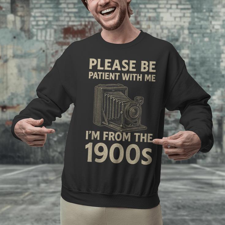 Please Be Patient With Me I'm From The 1900s Retro Vintage Unisex Sweatshirt Please Be Patient With Me I'm From The 1900s Retro Vintage Unisex Sweatshirt