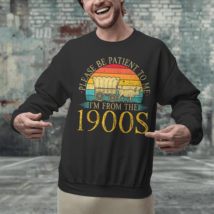 Please Be Patient To Me I'm From The 1900s Retro Vintage Unisex Sweatshirt Please Be Patient To Me I'm From The 1900s Retro Vintage Unisex Sweatshirt
