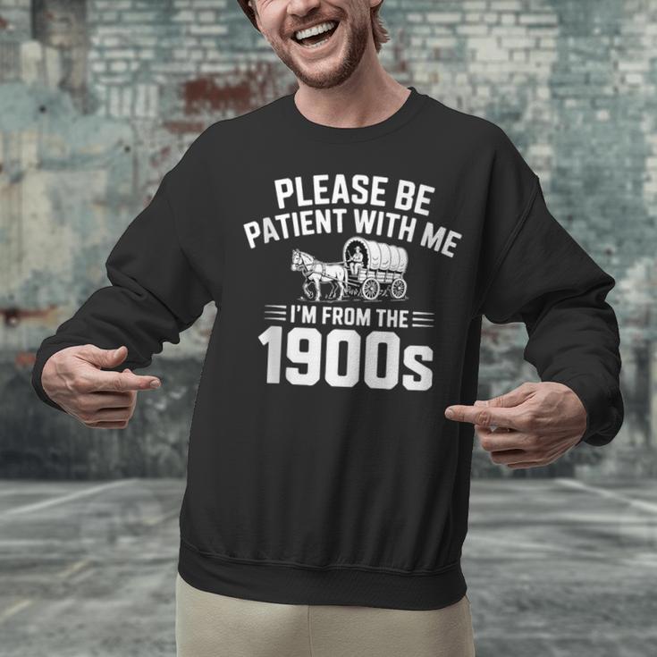 Please Be Patient With My I'm From The 1900s Sarcastic Unisex Sweatshirt