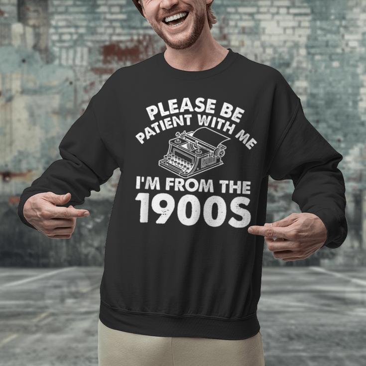 Please Be Patient With Me I'm From The 1900s Typewriter Unisex Sweatshirt