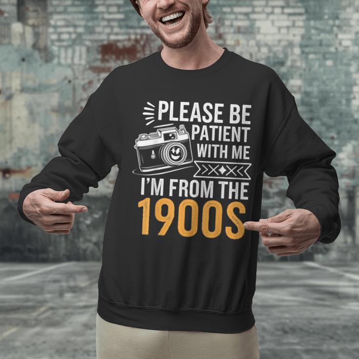 Please Be Patient With Me I'm From The 1900s Vintage Oldie Unisex Sweatshirt