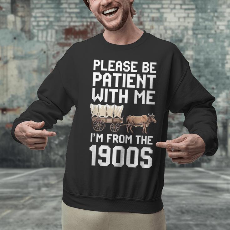 Please Be Patient With Me I'm From The 1900s Vintage Retro Unisex Sweatshirt Please Be Patient With Me I'm From The 1900s Vintage Retro Unisex Sweatshirt
