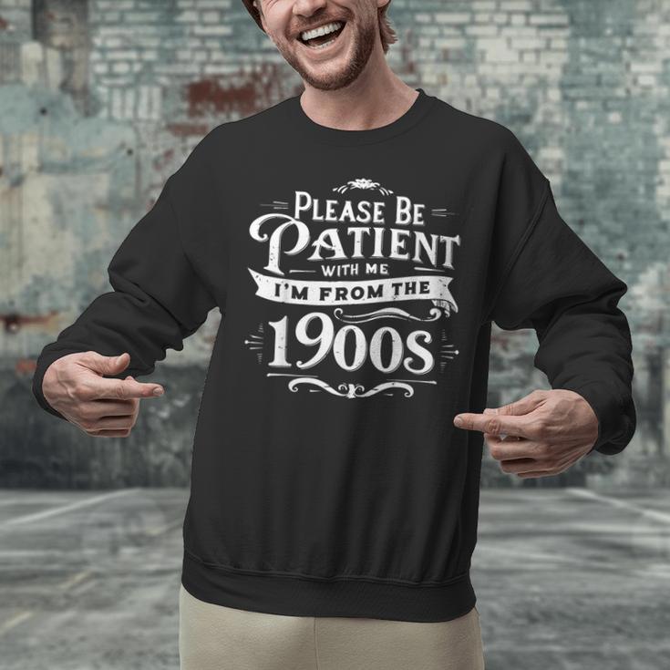 Please Be Patient I'm From The 1900s Vintage Style Unisex Sweatshirt