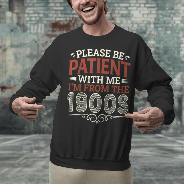 Please Be Patient With Me I'm From The 1900s Vintage Style Unisex Sweatshirt
