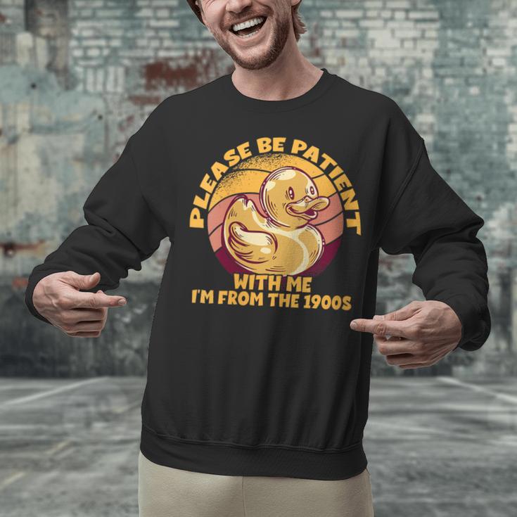 Please Be Patient I'm From The 1900s Vintage Toy Duck Unisex Sweatshirt Please Be Patient I'm From The 1900s Vintage Toy Duck Unisex Sweatshirt