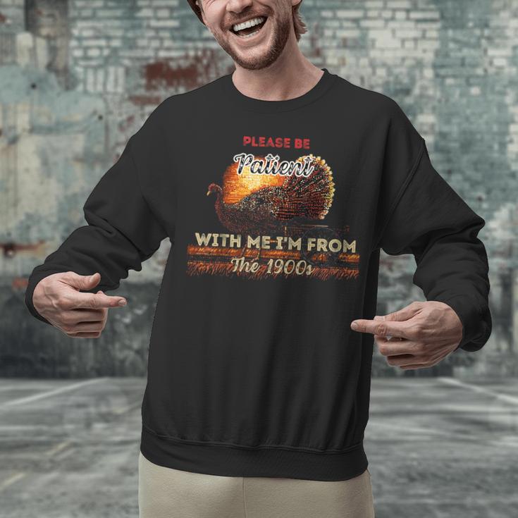 Please Be Patient With Me I'm From The 1900s Vintage Turkey Unisex Sweatshirt