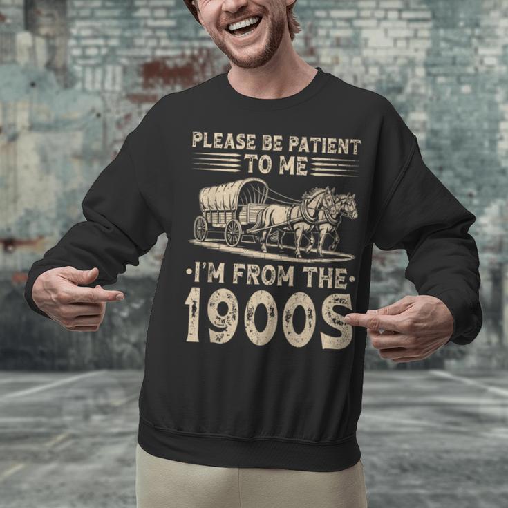 Please Be Patient To Me I'm From The 1900s Vintage Unisex Sweatshirt Please Be Patient To Me I'm From The 1900s Vintage Unisex Sweatshirt