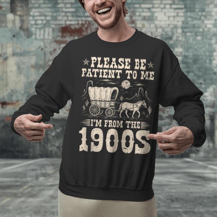 Please Be Patient To Me I'm From The 1900s Wild West Vintage Unisex Sweatshirt Please Be Patient To Me I'm From The 1900s Wild West Vintage Unisex Sweatshirt