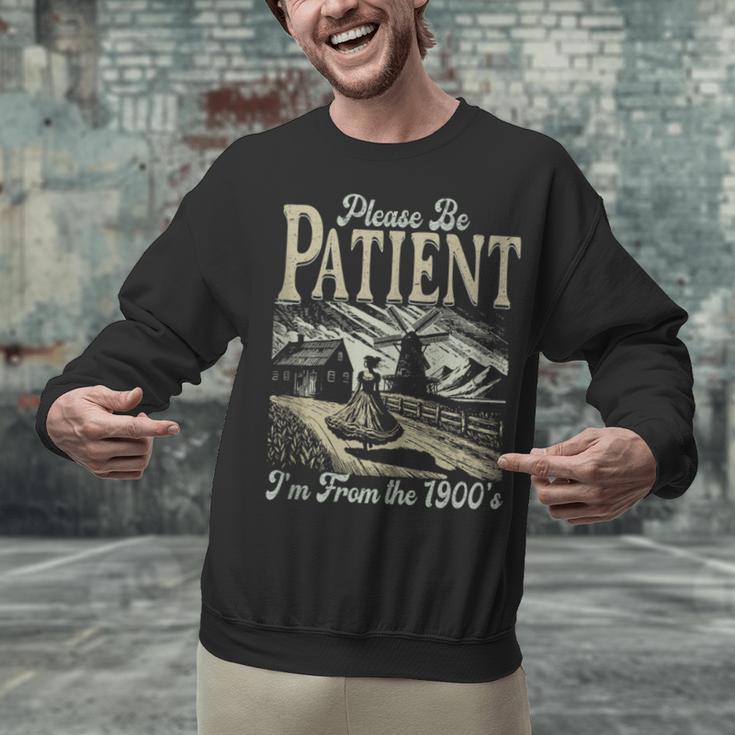 Please Be Patient With Me I'm From The 1900s For Women Unisex Sweatshirt