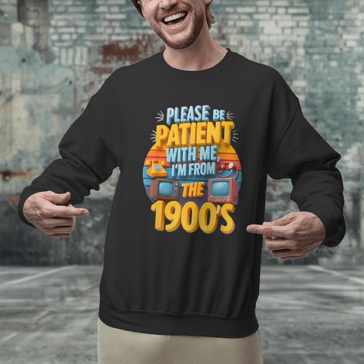 Please Be Patient-With Me I'm From The 1900s Retro 90's Unisex Sweatshirt