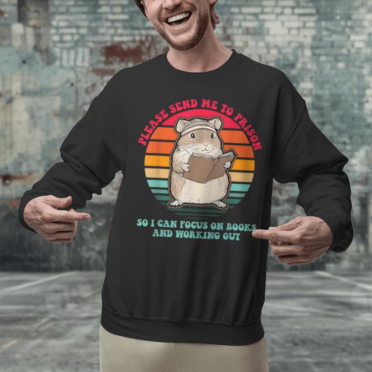 Please Send Me To Prison So I Can Focus On Books Unisex Sweatshirt