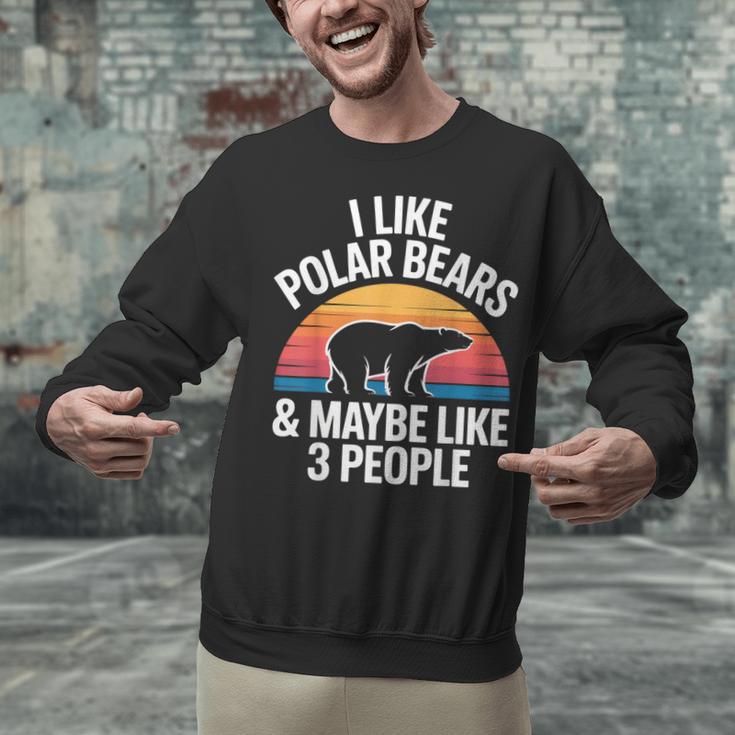 I Like Polar Bears Maybe 3 People Sarcastic Introvert Humor Unisex Sweatshirt I Like Polar Bears Maybe 3 People Sarcastic Introvert Humor Unisex Sweatshirt