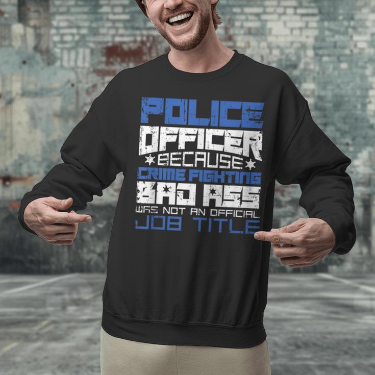 Police Officer Saying Academy Graduation Women Men Unisex Sweatshirt