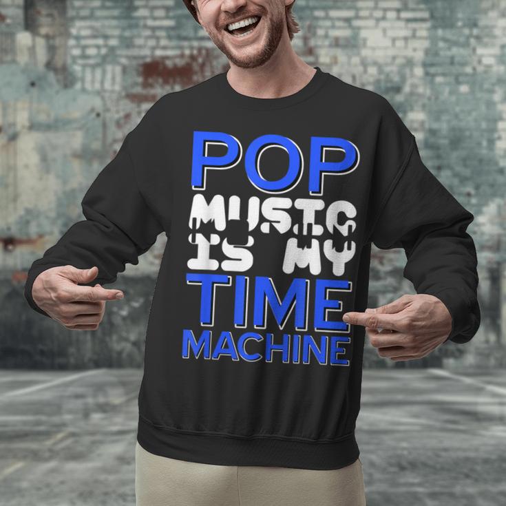 Pop Music Becomes a Time Machine Nostalgia Sound Quote Unisex Sweatshirt