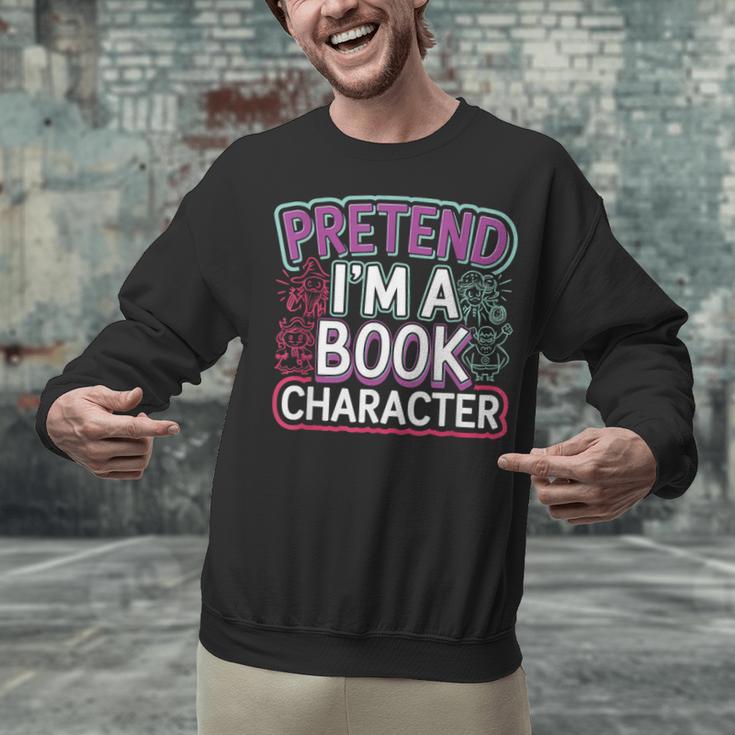 Pretend I'm A Book Character Reader Fan Cosplay Unisex Sweatshirt Pretend I'm A Book Character Reader Fan Cosplay Unisex Sweatshirt