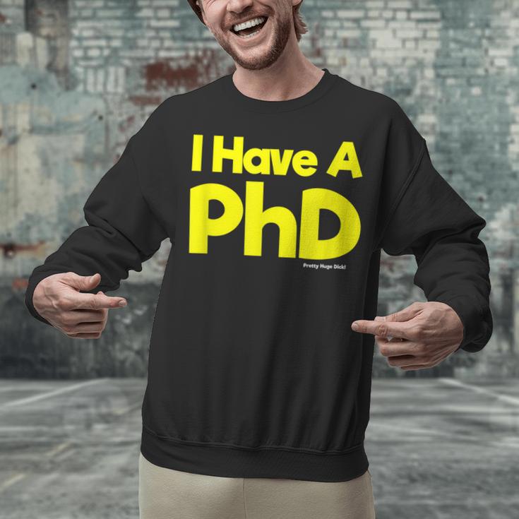 Pretty Huge Dick Joke Graduation PhD Humor Unisex Sweatshirt