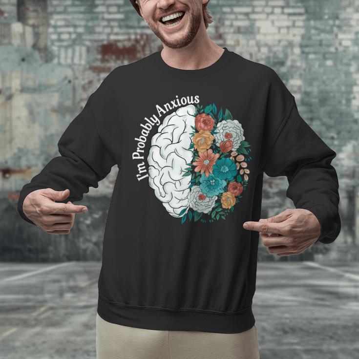 Probably Anxious Mental Health Quote Introverts People Unisex Sweatshirt
