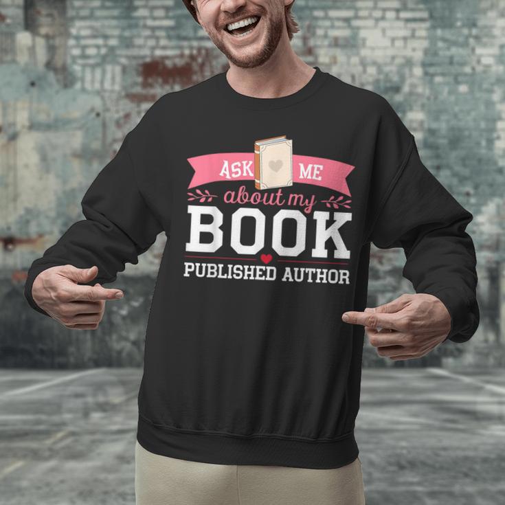 Published Author Ask Me About My Book Unisex Sweatshirt Published Author Ask Me About My Book Unisex Sweatshirt