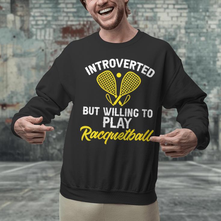 Racquetball Player Introvert Racquetball Unisex Sweatshirt Racquetball Player Introvert Racquetball Unisex Sweatshirt