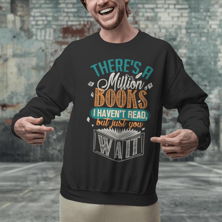 There Is a Million Books I Haven't Read Unisex Sweatshirt There Is a Million Books I Haven't Read Unisex Sweatshirt