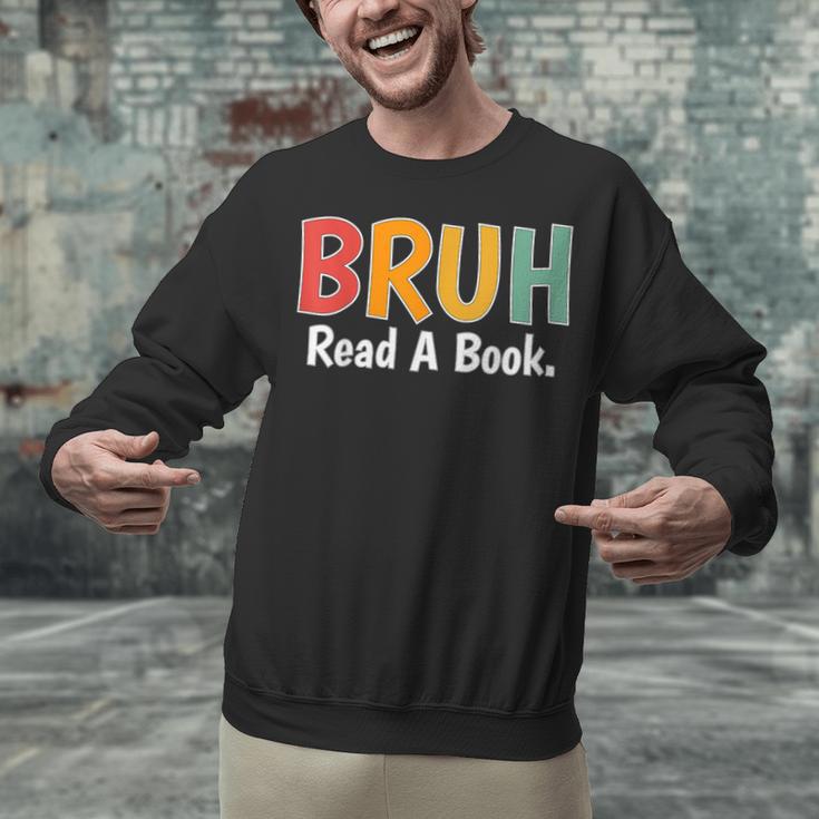 Read A Book Bruh English Teacher Reading Read A Book Unisex Sweatshirt