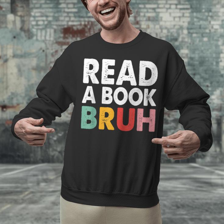 Read A Book Bruh Teacher Unisex Sweatshirt