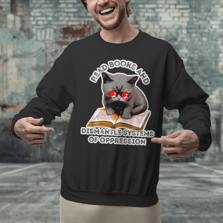 Read Books And Dismantle Systems Of Oppression Unisex Sweatshirt Read Books And Dismantle Systems Of Oppression Unisex Sweatshirt