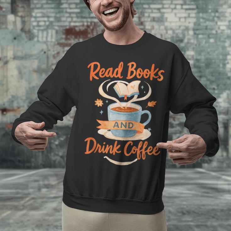 Read Books And Drink Coffee Cozy Book Lover Unisex Sweatshirt Read Books And Drink Coffee Cozy Book Lover Unisex Sweatshirt